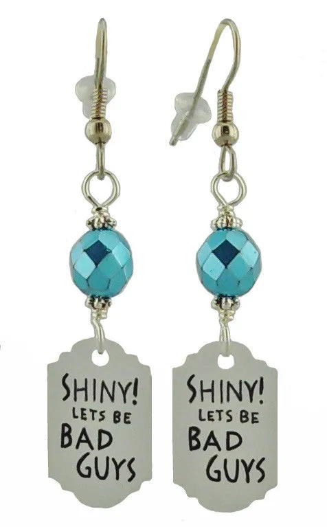 Shiny! Lets Be Bad Guys Earrings