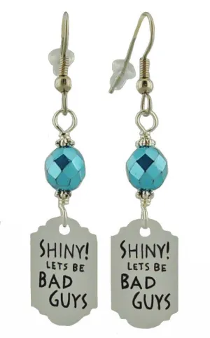 Shiny! Lets Be Bad Guys Earrings